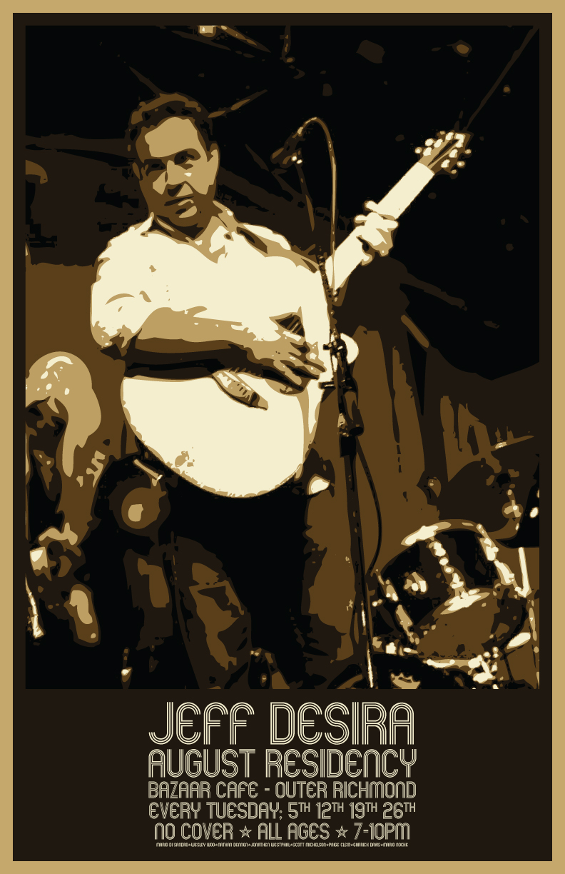 Client: Jeff Desira, local San Francisco musician. Description: Poster designed for his August Musical Residency at The Bazaar Cafe in San Francisco, CA.