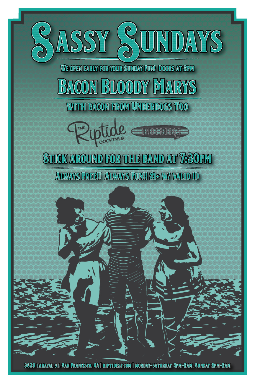 Client: The Riptide, San Francisco, CA. Description: Poster designed for the bar's events on Sundays.